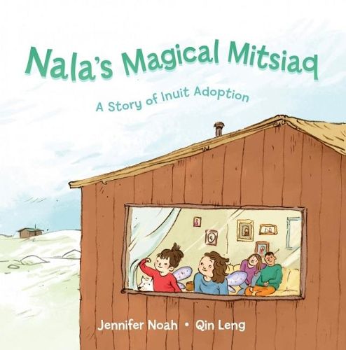 Cover image for Nala's Magical Mitsiaq: A Story of Inuit Adoption (Inuktitut)