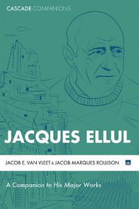 Cover image for Jacques Ellul: A Companion to His Major Works