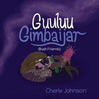 Cover image for Guuluu Gimbaijar (Bush Friends)