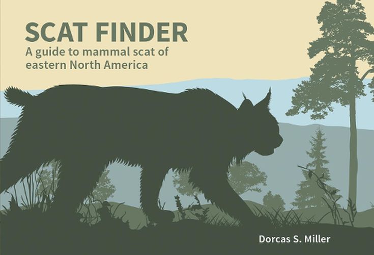 Cover image for Scat Finder: A Guide to Mammal Scat of Eastern North America