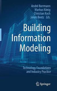 Cover image for Building Information Modeling: Technology Foundations and Industry Practice