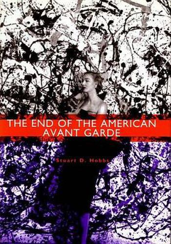 Cover image for The End of the American Avant Garde: American Social Experience Series