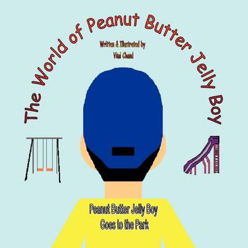 Cover image for The World of Peanut Butter Jelly Boy: Peanut Butter Jelly Boy Goes to the Park