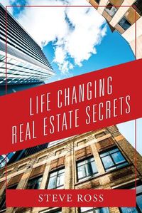 Cover image for Life Changing Real Estate Secrets