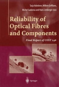 Cover image for Reliability of Optical Fibres and Components: Final Report of COST 246