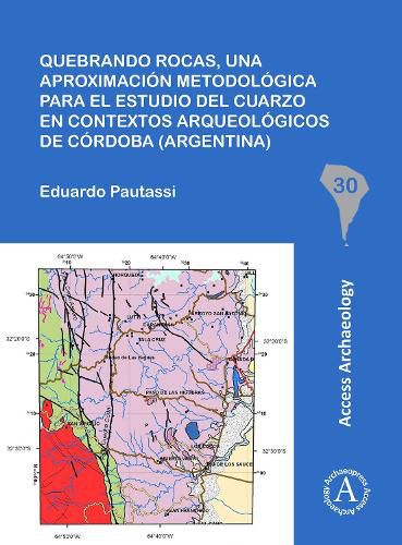 Cover image for Quebrando rocas, una aproximacion metodologica para el estudio del cuarzo en contextos arqueologicos de Cordoba (Argentina)