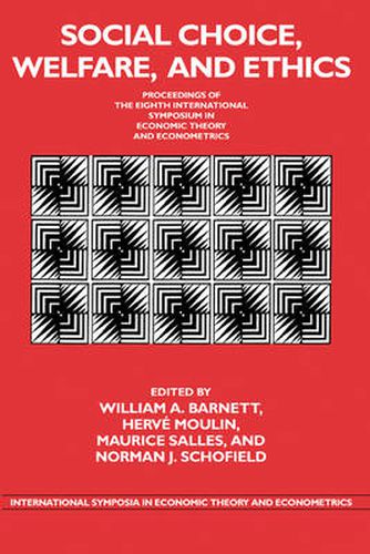 Social Choice, Welfare, and Ethics: Proceedings of the Eighth International Symposium in Economic Theory and Econometrics