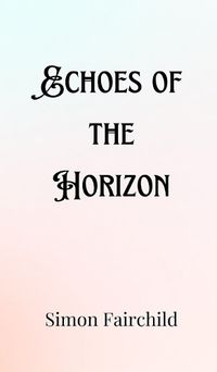 Cover image for Echoes of the Horizon