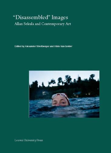 Disassembled  Images: Allan Sekula and Contemporary Art