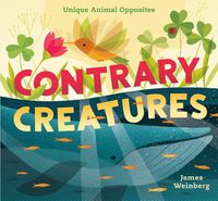 Cover image for Contrary Creatures: Unique Animal Opposites