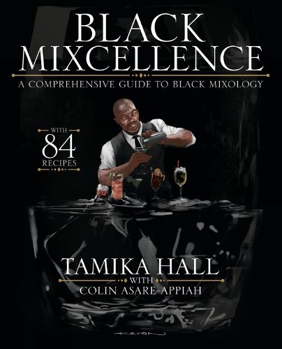 Cover image for Black Mixcellence: A Comprehensive Guide to Black Mixology