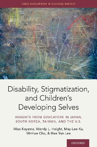 Cover image for Disability, Stigma, and Children's Developing Selves: Insights from Educators in Japan, South Korea, Taiwan, and the U.S