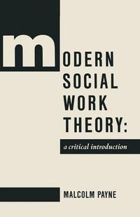 Cover image for Modern Social Work Theory: A critical introduction