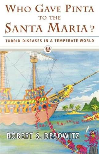 Cover image for Who Gave Pinta to the Santa Maria?: Torrid Diseases in a Temperate World