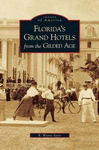 Cover image for Florida's Grand Hotels from the Gilded Age