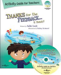 Cover image for Thanks for the Feedback, I Think? Activity Guide for Teachers