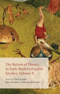 Cover image for The Return of Theory in Early Modern English Studies, Volume II