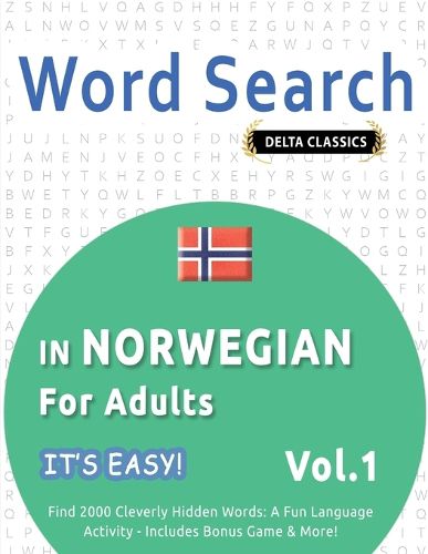 Cover image for Word Search in Norwegian for Adults - It's Easy! Vol.1 - Delta Classics - Find 2000 Cleverly Hidden Words