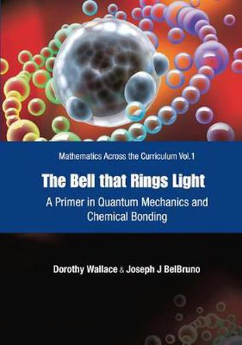 Cover image for Bell That Rings Light, The: A Primer In Quantum Mechanics And Chemical Bonding