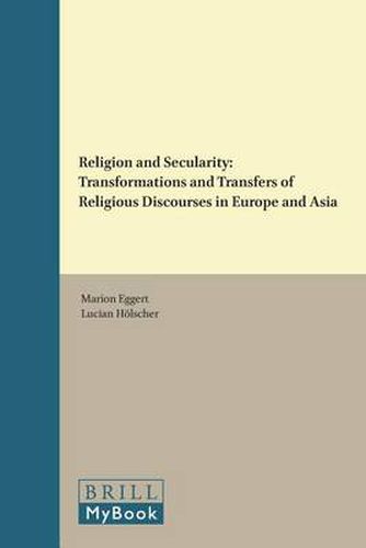 Cover image for Religion and Secularity: Transformations and Transfers of Religious Discourses in Europe and Asia
