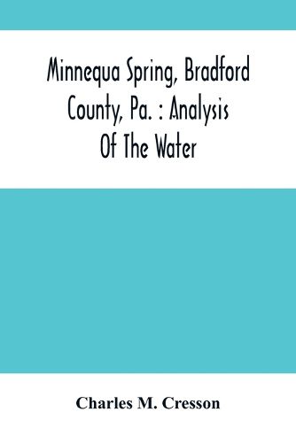 Minnequa Spring, Bradford County, Pa.: Analysis Of The Water