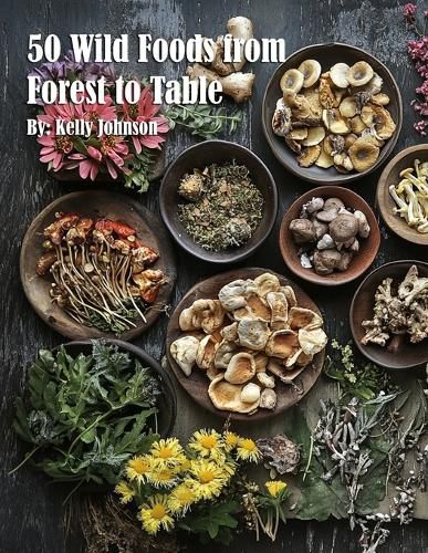 Cover image for 50 Wild Foods from Forest to Table