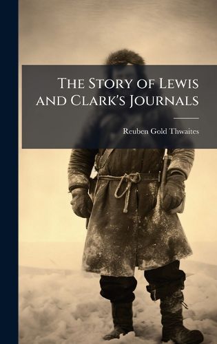 Cover image for The Story of Lewis and Clark's Journals