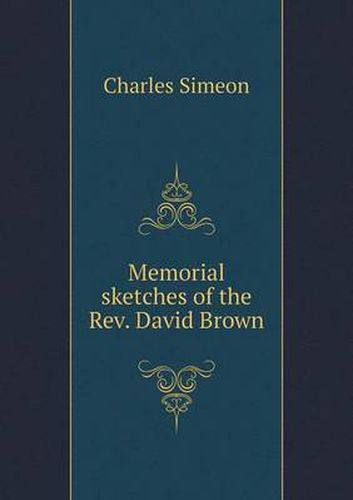 Cover image for Memorial sketches of the Rev. David Brown