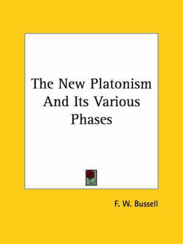 Cover image for The New Platonism and Its Various Phases