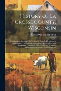 Cover image for History of La Crosse County, Wisconsin