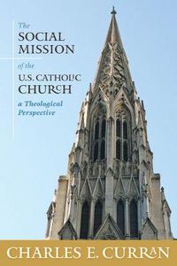 Cover image for The Social Mission of the U.S. Catholic Church: A Theological Perspective
