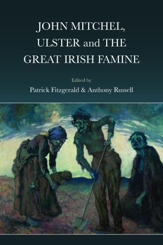 John Mitchel, Ulster and the Great Irish Famine