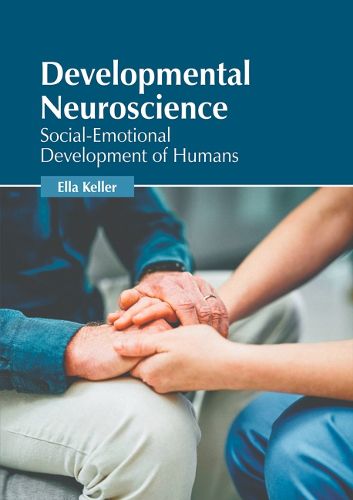 Cover image for Developmental Neuroscience: Social-Emotional Development of Humans