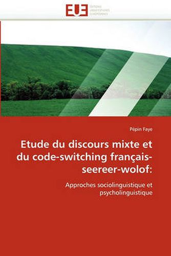 Cover image for Etude Du Discours Mixte Et Du Code-Switching Fran Ais-Seereer-Wolof