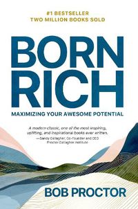 Cover image for Born Rich: Maximizing Your Awesome Potential