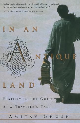 Cover image for In an Antique Land: History in the Guise of a Traveler's Tale