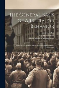 Cover image for The General Basis of Arbitrator Behavior