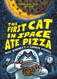 Cover image for The First Cat in Space Ate Pizza