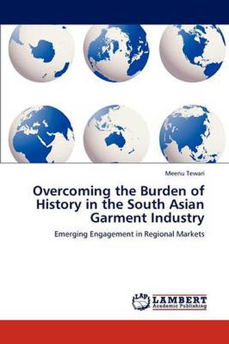 Cover image for Overcoming the Burden of History in the South Asian Garment Industry