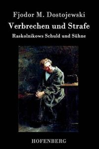 Cover image for Verbrechen und Strafe: Raskolnikows Schuld und Suhne