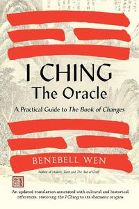 Cover image for I Ching, The Oracle: A Practical Guide to the Book of Changes