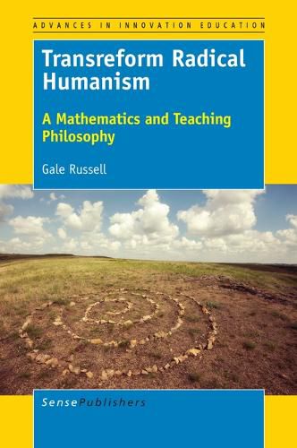 Cover image for Transreform Radical Humanism: A Mathematics and Teaching Philosophy