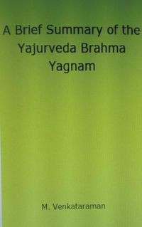 Cover image for A Brief Summary of the Yajurveda Brahma Yagnam