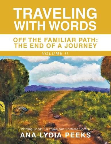 Cover image for Traveling with Words: Off the Familiar Path: the End of a Journey