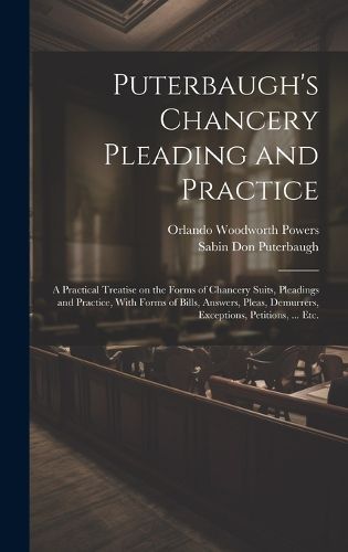 Cover image for Puterbaugh's Chancery Pleading and Practice