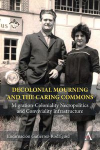 Cover image for Decolonial Mourning and the Caring Commons