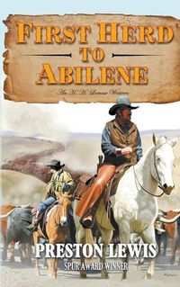 Cover image for First Herd To Abilene: An H.H. Lomax Western