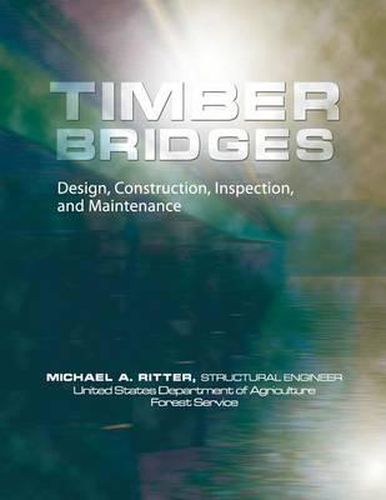 Cover image for Timber Bridges: Design, Construction, Inspection, and Maintenance