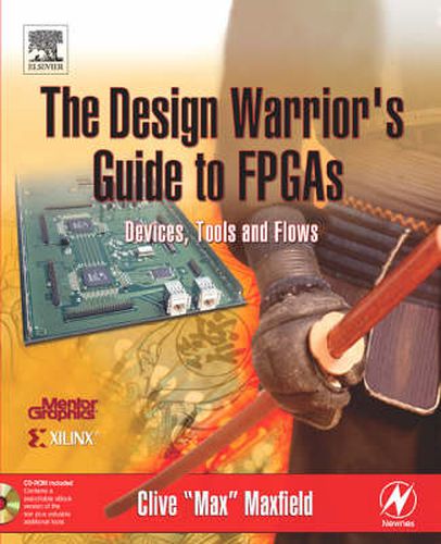 Cover image for The Design Warrior's Guide to FPGAs: Devices, Tools and Flows