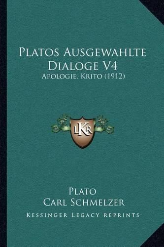 Cover image for Platos Ausgewahlte Dialoge V4: Apologie, Krito (1912)